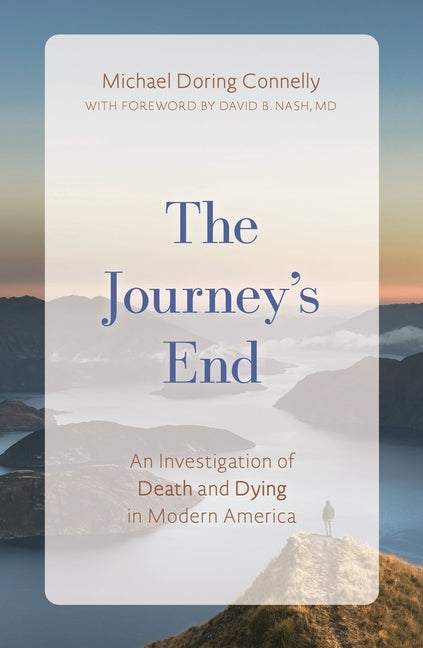 The Journey's End: An Investigation of Death and Dying in Modern America