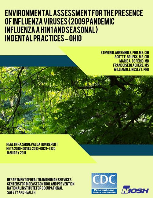 Environmental Assessment for the Presence of Influenza Viruses (2009 Pandemic Influenza A H1N1 and Seasonal) in Dental Practices ? Ohio