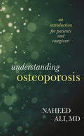 Understanding Osteoporosis: An Introduction for Patients and Caregivers