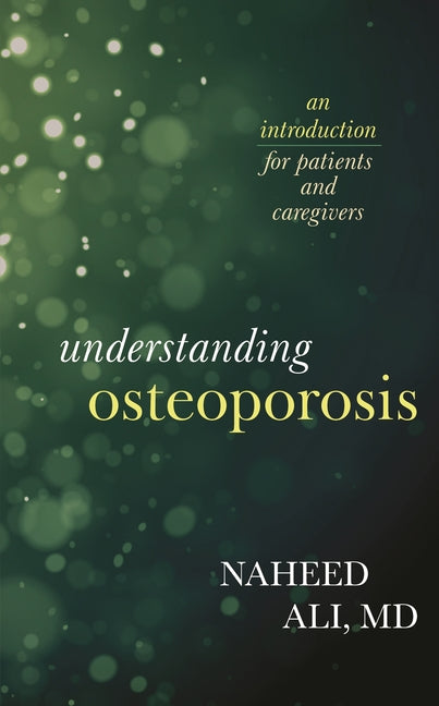 Understanding Osteoporosis: An Introduction for Patients and Caregivers