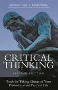 Critical Thinking: Tools for Taking Charge of Your Professional and Personal Life