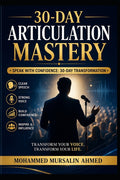 30-Day Articulation Mastery: Speak with Confidence, Clarity, and Charisma in Just 30 Days
