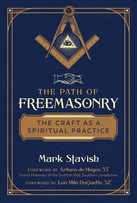 The Path of Freemasonry: The Craft as a Spiritual Practice (Edition, Revised of Freemasonry: Rituals, Symbols & History of the Secret Society)