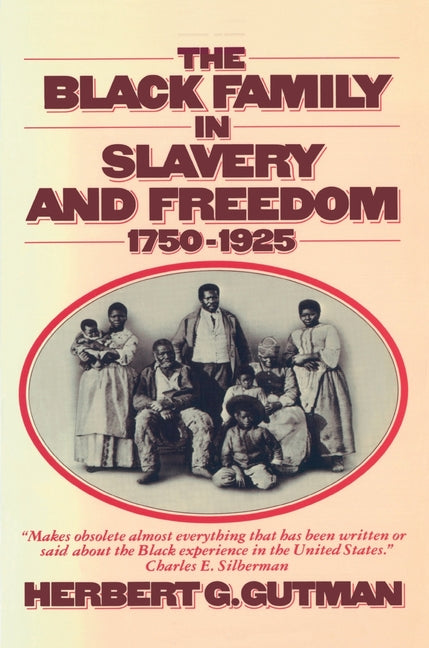 The Black Family in Slavery and Freedom, 1750-1925