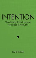Intention: You Already Know Everyone You Need to Network