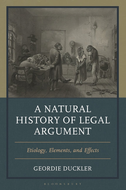 A Natural History of Legal Argument: Etiology, Elements, and Effects