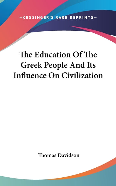 The Education Of The Greek People And Its Influence On Civilization