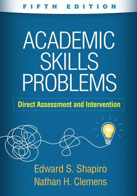 Academic Skills Problems: Direct Assessment and Intervention