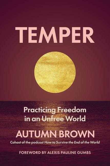 Temper: Practicing Freedom in an Unfree World