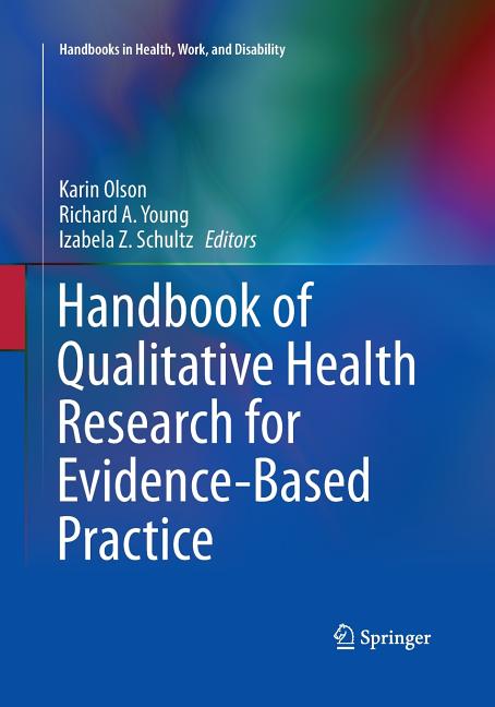Handbook of Qualitative Health Research for Evidence-Based Practice (Softcover Reprint of the Original 1st 2016)