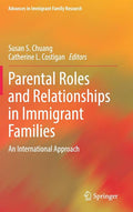 Parental Roles and Relationships in Immigrant Families: An International Approach (2018)