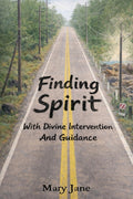 Finding Spirit With Divine Intervention and Guidance