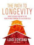The Path to Longevity: The Secrets to Living a Long, Happy, Healthy Life