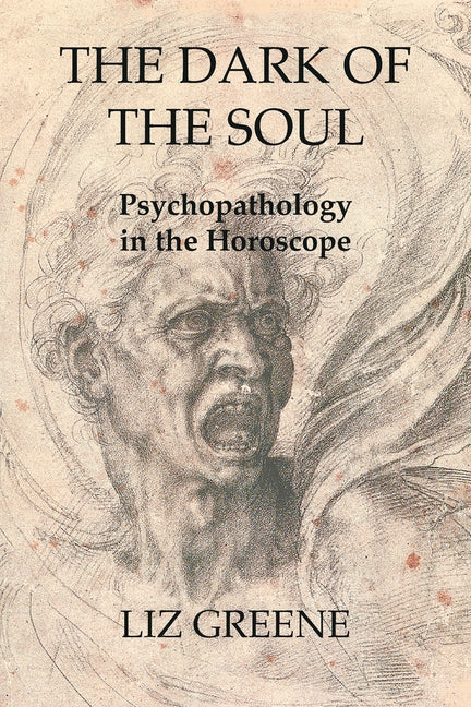 The Dark of the Soul: Psychopathology in the Horoscope