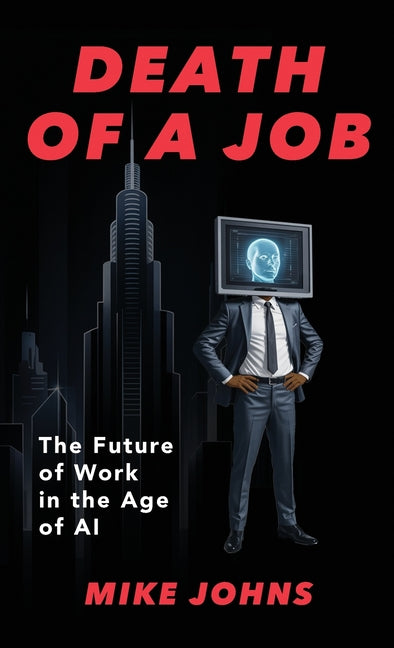 Death of a Job: The Future of Work in the Age of AI