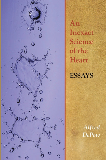 An Inexact Science of the Heart: Essays