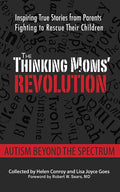 The Thinking Moms' Revolution: Autism Beyond the Spectrum: Inspiring True Stories from Parents Fighting to Rescue Their Children