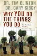 The Why You Do the Things You Do: The Secret to Healthy Relationships