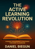 The Active Learning Revolution: Dynamic Engagement Strategies for Every Classroom