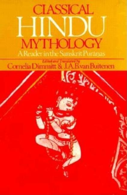 Classical Hindu Mythology: A Reader in the Sanskrit Puranas
