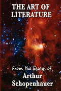 The Art of Literature: Essays on Reading, Writing, and Literary Judgment