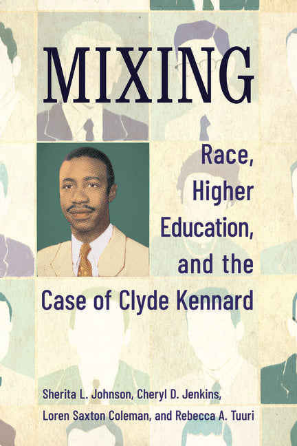 Mixing: Race, Higher Education, and the Case of Clyde Kennard