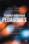 Trauma-Informed Pedagogies: A Guide for Responding to Crisis and Inequality in Higher Education (2022)