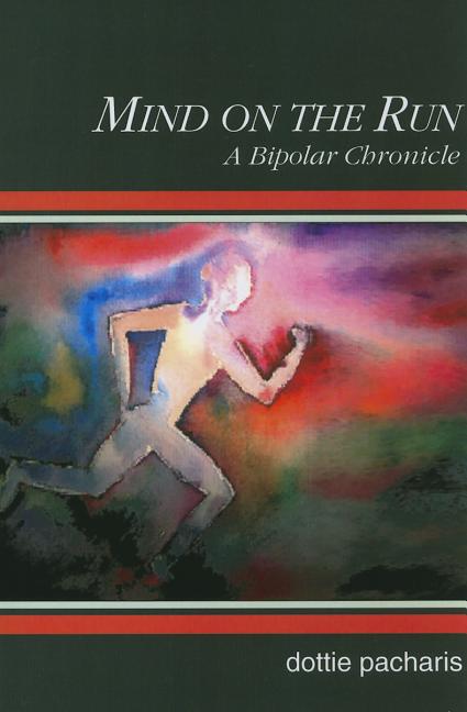 Mind on the Run: A Bipolar Chronicle