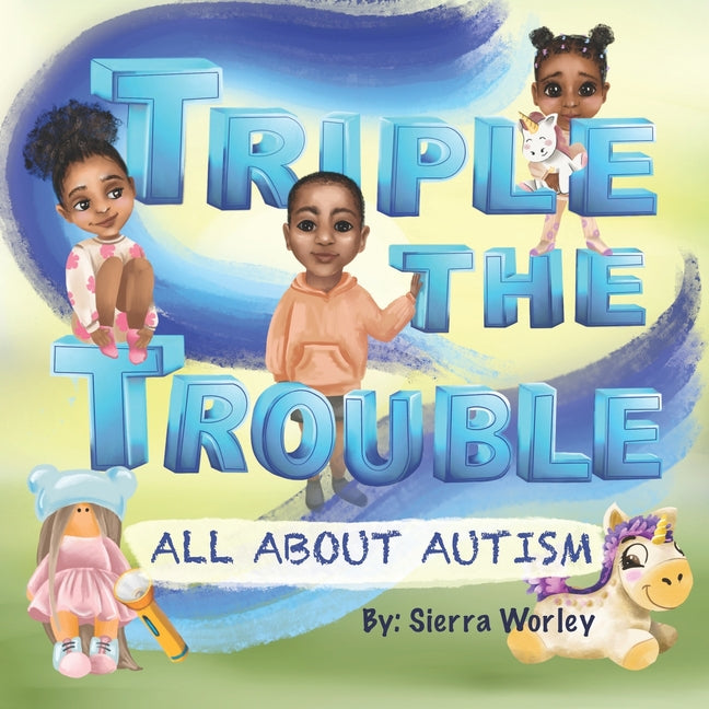 Triple The Trouble: All About Autism