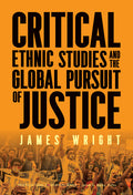 Critical Ethnic Studies and the Global Pursuit of Justice