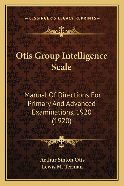 Otis Group Intelligence Scale: Manual Of Directions For Primary And Advanced Examinations, 1920 (1920)