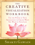 The Creative Visualization Workbook: Second Edition