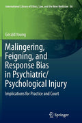 Malingering, Feigning, and Response Bias in Psychiatric/ Psychological Injury: Implications for Practice and Court (Softcover Reprint of the Original