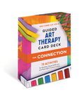 Guided Art Therapy Card Deck for Connection: 75 Activities for Bonding, Shared Reflection, and Communication
