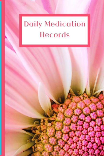 Daily Medication Records: Personalized Reminder Medication Records Keeper