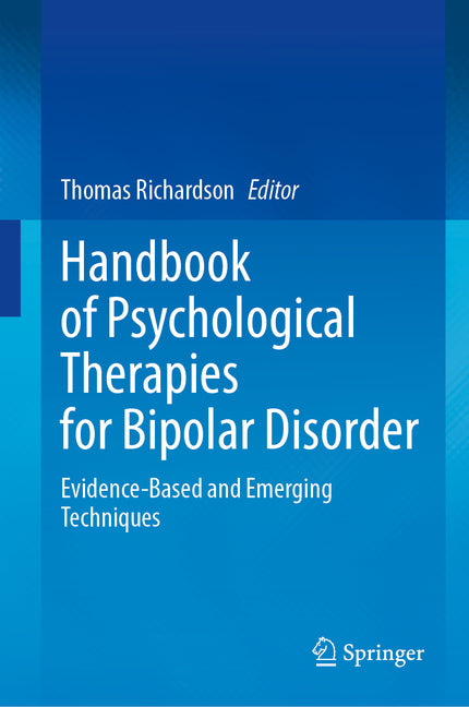 Handbook of Psychological Therapies for Bipolar Disorder: Evidence-Based and Emerging Techniques (2024)