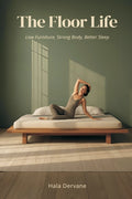 The Floor Life: Low Furniture, Strong Body, Better Sleep