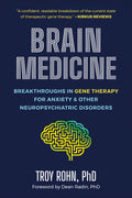Brain Medicine: Breakthroughs in Gene Therapy for Anxiety & Other Neuropsychiatric Disorders