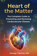 Heart Of The Matter: Heart of the Matter: The Complete Guide To Preventing And Reversing Cardiovascular Disease