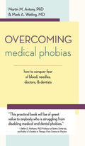 Overcoming Medical Phobias (Reprint)