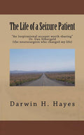 The Life of a Seizure Patient: This story is a look at the things that can happen when you are dealing with the effects of seizures. These effects wi