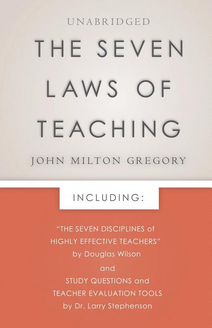 The Seven Laws of Teaching (1886 Reprint)