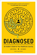 Diagnosed: An Insider's Guide for Your Healthcare Journey