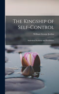 The Kingship of Self-Control: Individual Problems and Possibilities