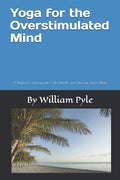 Yoga for the Overstimulated Mind: A Beginner's Journey into Calm, Breath, and Nervous System Reset