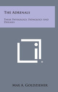 The Adrenals: Their Physiology, Pathology and Diseases