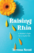 Raising Rhia: A Mother's Fight for a Joyful Life