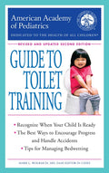 The American Academy of Pediatrics Guide to Toilet Training: Revised and Updated Second Edition (Revised)