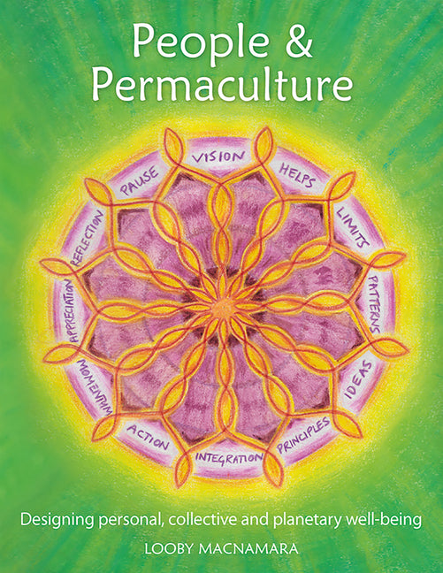 People & Permaculture: Caring and Designing for Ourselves, Each Other and the Planet