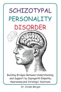 Schizotypal Personality Disorder: Building Bridges Between Understanding and Support by Coping with Empathy, Awareness, and Strategic Solutions